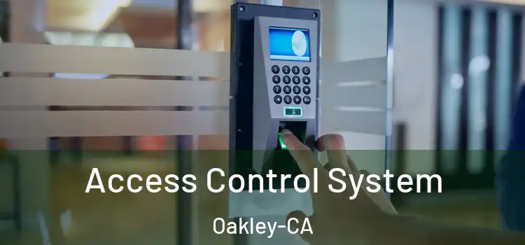  Access Control System Oakley-CA