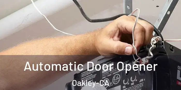 Automatic Door Opener Oakley-CA