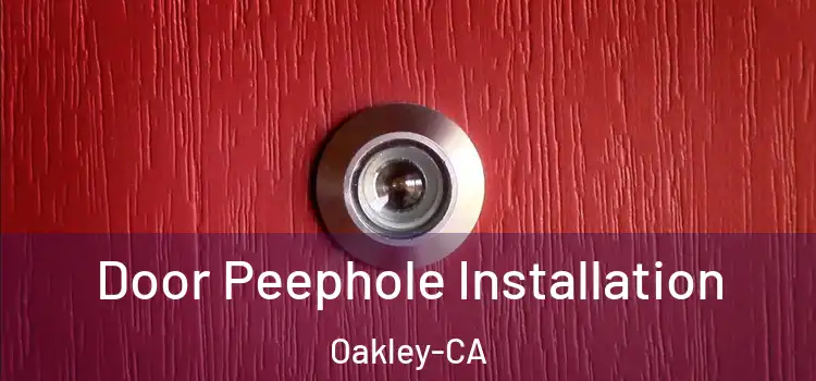 Door Peephole Installation Oakley-CA