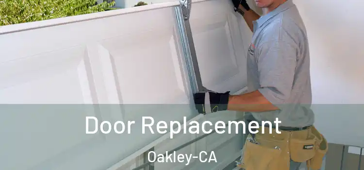  Door Replacement Oakley-CA