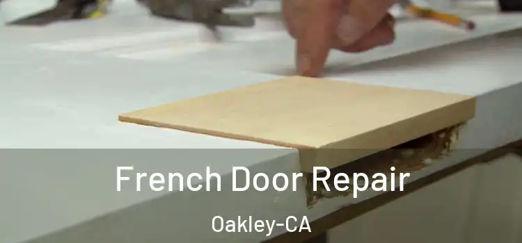  French Door Repair Oakley-CA